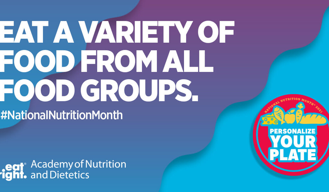 March is National Nutrition Month!
